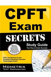 Certified Pulmonary Function Technologist Exam Secrets, Study Guide: CPFT Test Review for the Certified Pulmonary Function Technologist Exam