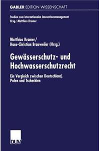Gewasserschutz- Und Hochwasserschutzrecht: Ein Vergleich Zwischen Deutschland, Polen Und Tschechien