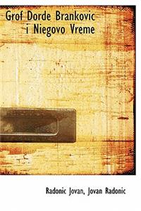 Grof Dorde Brankovic I Niegovo Vreme