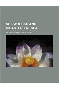 Shipwrecks and Disasters at Sea