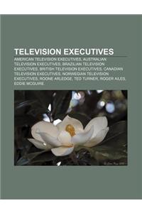 Television Executives: American Television Executives, Australian Television Executives, Brazilian Television Executives