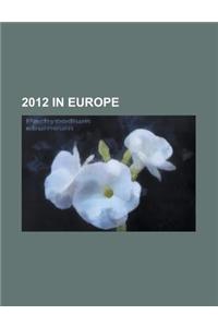 2012 in Europe: 2012 Elections in Europe, 2012 in Austria, 2012 in England, 2012 in Poland, 2012 in Romania, 2012 in Russia, 2012 in T