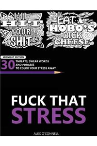Fuck That Stress: Midnight Edition: Swear Word Coloring Book for Relaxation and Stress Relief