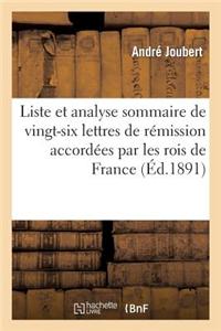 Liste Et Analyse Sommaire de Vingt-Six Lettres de Remission Accordees Par Les Rois de France: A Des Habitants Des Chatellenies de Chateau-Gontier Et d