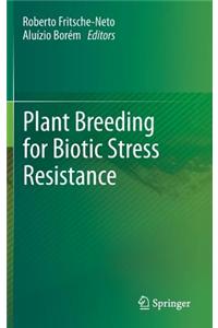 Plant Breeding for Biotic Stress Resistance