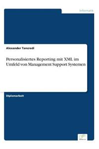 Personalisiertes Reporting Mit XML Im Umfeld Von Management Support Systemen