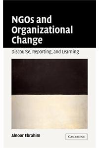 Ngos and Organizational Change: Discourse, Reporting, and Learning