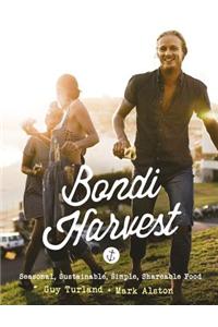 Bondi Harvest: Seasonal, Sustainable, Simple, Shareable Food N