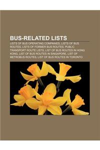 Bus-Related Lists: Lists of Bus Operating Companies, Lists of Bus Routes, Lists of Former Bus Routes, Public Transport Route Lists