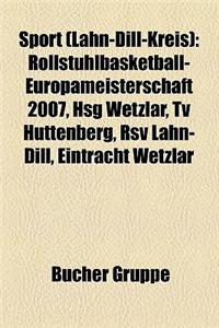 Sport (Lahn-Dill-Kreis): Rollstuhlbasketball-Europameisterschaft 2007, Hsg Wetzlar, TV Huttenberg, RSV Lahn-Dill, Eintracht Wetzlar