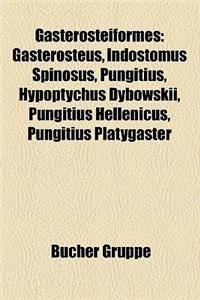 Gasterosteiformes: Gasterosteus, Indostomus Spinosus, Pungitius, Hypoptychus Dybowskii, Pungitius Hellenicus, Pungitius Platygaster