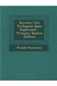 Scymni Chii Periegesis Quae Supersunt - Primary Source Edition