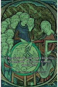A Treatise on the Differential Geometry of Curves and Surfaces
