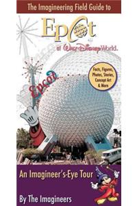 The Imagineering Field Guide to Epcot at Walt Disney World