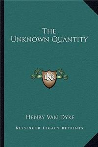 The Unknown Quantity