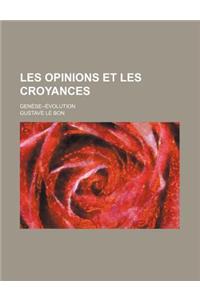 Les Opinions Et Les Croyances; Genese--Evolution