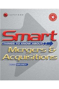 Smart Things to Know About Mergers and Acquisitions
