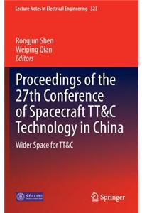 Proceedings of the 27th Conference of Spacecraft Tt&C Technology in China