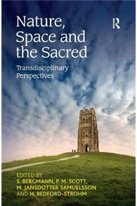 Nature, Space and the Sacred: Transdisciplinary Perspectives
