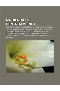Izquierda de Centroamerica: Frente Farabundo Marti Para La Liberacion Nacional, Frente Sandinista de Liberacion Nacional