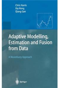Adaptive Modelling, Estimation and Fusion from Data: A Neurofuzzy Approach