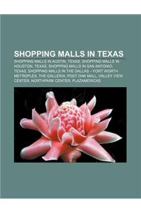 Shopping Malls in Texas: Shopping Malls in Austin, Texas, Shopping Malls in Houston, Texas, Shopping Malls in San Antonio, Texas