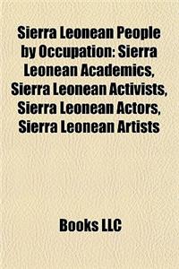 Sierra Leonean People by Occupation: Sierra Leonean Academics, Sierra Leonean Activists, Sierra Leonean Actors, Sierra Leonean Artists