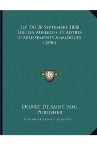 Loi Du 28 Septembre 1888 Sur Les Auberges Et Autres Etablissements Analogues (1896)