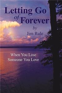 Letting Go of Forever: When You Lose Someone You Love