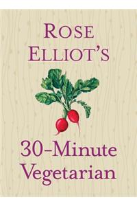 Rose Elliot's 30-Minute Vegetarian