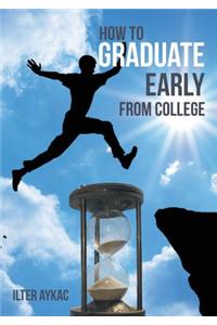 How to Graduate Early from College
