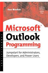 Microsoft Outlook Programming: Jumpstart for Administrators, Developers, and Power Users