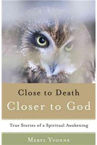 Closer to Death, Closer to God