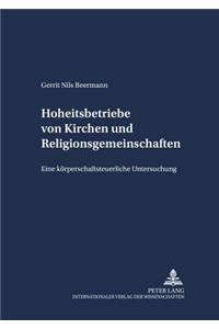 Hoheitsbetriebe Von Kirchen Und Religionsgemeinschaften: Eine Koerperschaftsteuerliche Untersuchung