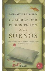Comprender el Significado de los Suenos: Como Interpretar los Mensajes Que Nos Llegan Cuando Sonamos = Dreamspeak