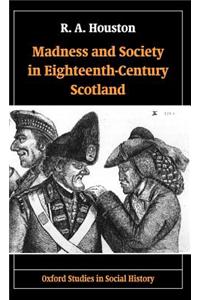 Madness and Society in Eighteenth-century Scotland
