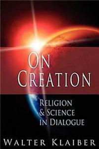 On Creation: Religion and Science in Dialogue
