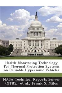 Health Monitoring Technology for Thermal Protection Systems on Reusable Hypersonic Vehicles