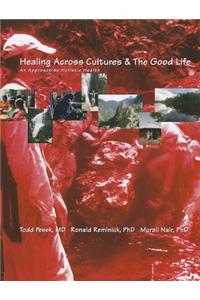 Healing Across Cultures & the Good Life: An Approach to Holistic Health