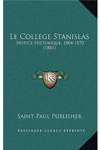 Le College Stanislas: Notice Historique, 1804-1870 (1881)