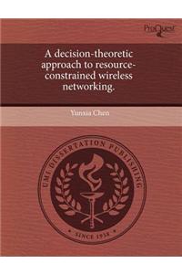 A Decision-Theoretic Approach to Resource-Constrained Wireless Networking.