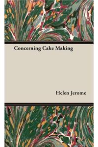 Concerning Cake Making