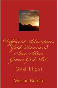 Different Adventures Gold Diamond Star Silver Givers God Art: God Light