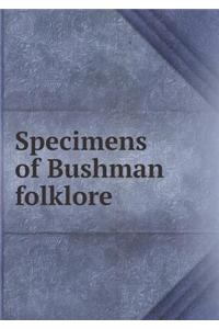 Specimens of Bushman Folklore