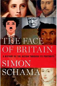 The Face of Britain: A History of the Nation Through Its Portraits