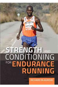Strength and Conditioning for Endurance Running