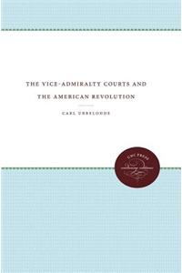 The Vice-Admiralty Courts and the American Revolution