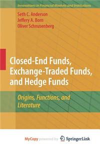 Closed-End Funds, Exchange-Traded Funds, and Hedge Funds