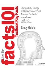 Studyguide for Ecology and Classification of North American Freshwater Invertebrates by (Editor), ISBN 9780123748553