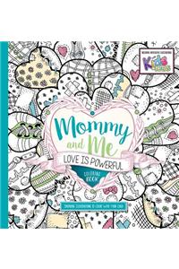 Mommy and Me: Love Is Powerful Coloring Book: Inspiring Illustrators to Color with Your Child